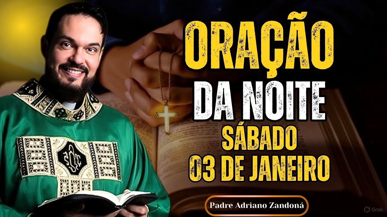 ORAÇÃO DA NOITE (SÁBADO 03/01) NÃO PERCA ESTA ORAÇÃO! VAMOS ABENÇOAR NOSSA NOITE | TERÇO
