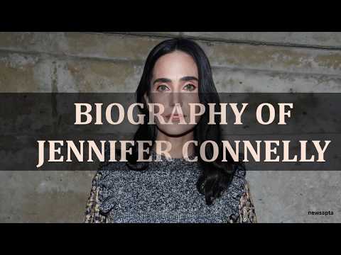 Video: Jennifer Connelly: Biografie, Kariéra A Osobní život