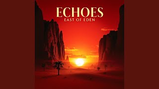 Echoes East of Eden