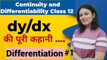 Continuity and Differentiability Class 12 | Differentiation Class 12 | Introduction , Basic Concepts