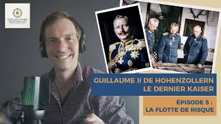 Guillaume II, le dernier Kaiser - Épisode 5 : La flotte de risque