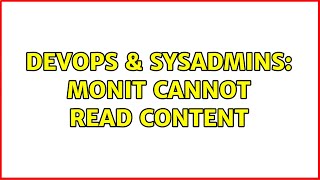 DevOps & SysAdmins: Monit cannot read content
