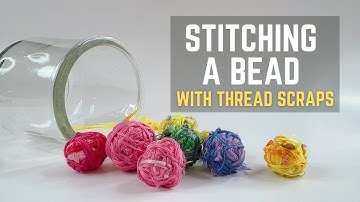 Stitching a Bead with Thread Scraps | (ORTs & Threadlings) | ORT Using Thread Scraps #slowstitching