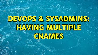Famous DevOps & SysAdmins: Having Multiple CNAMEs (3 Solutions!!) Net Worth