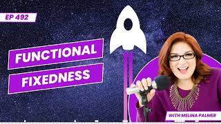 Breaking Free from Functional Fixedness | The Brainy Business podcast ep 492
