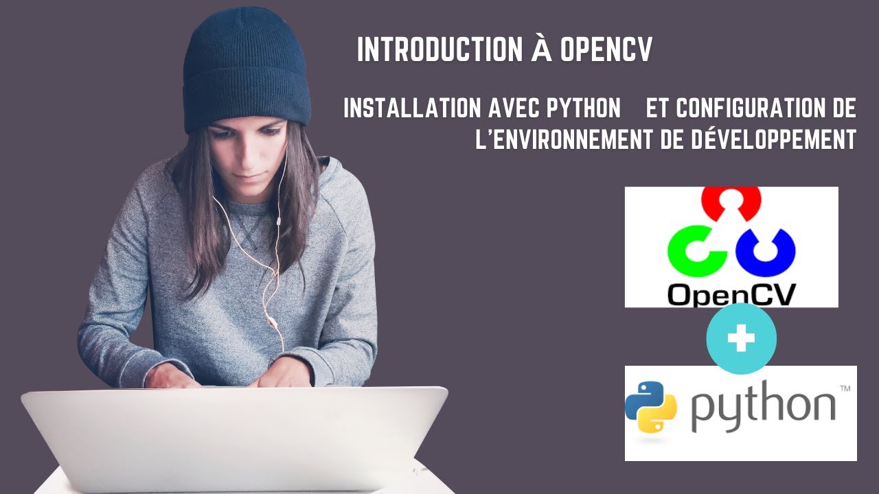 Introduction à OpenCV Installation avec Python | Introduction to OpenCV ...