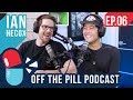 Off The Pill Podcast #6 - (Ft. Ian Hecox) -Smosh vs Defy Media, RiceGum Challenges & Ian's Fan Story