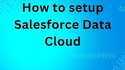 How to setup Salesforce Data Cloud