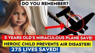 Do you remember her? Girl prevents airplane crash and saves 275 people! - Unbelievable miracle!