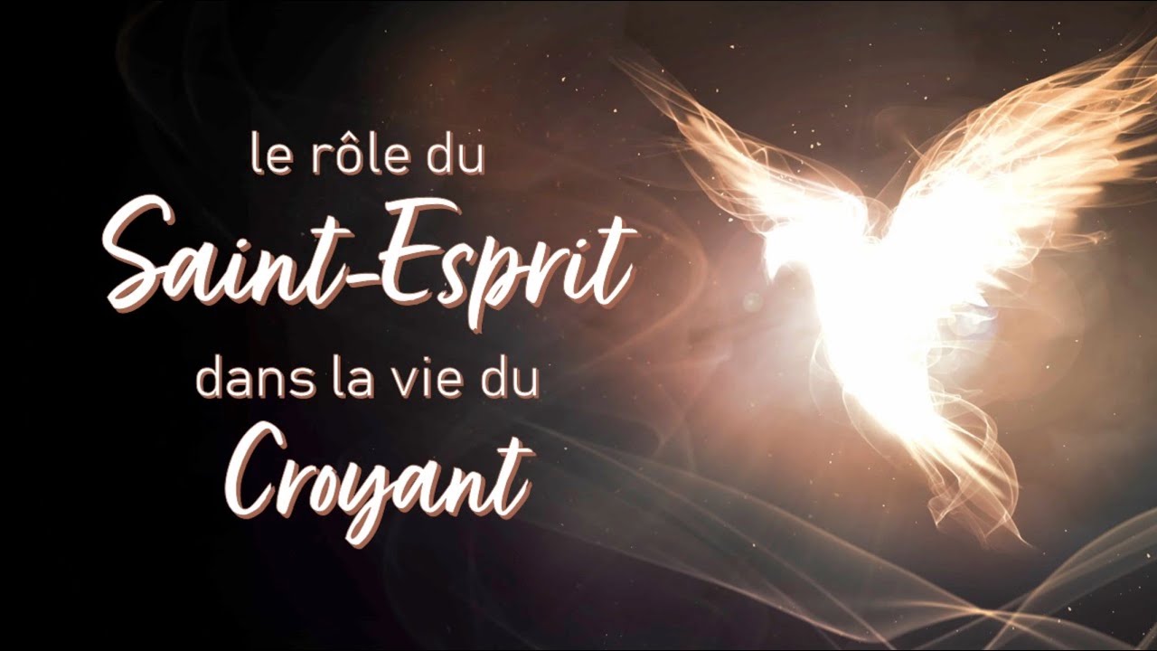 Le rôle du SaintEsprit dans la vie du croyant Partie 2 YouTube