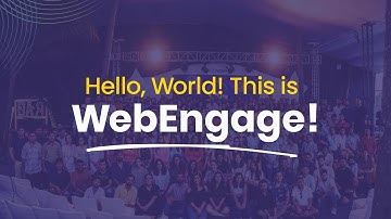Hello World, this is WebEngage! 🚀