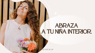 Abraza a tu niña interior con Paz Calap