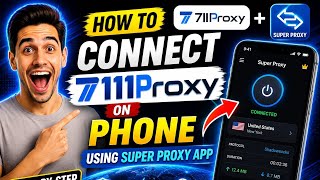 How to Connect 711Proxy on Any Phone Using Super Proxy App (Step-by-Step)