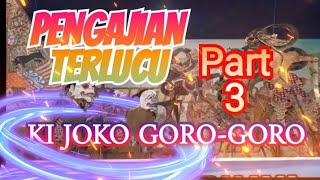 PENGAJIAN TERLUCU KI JOKO GORO-GORO PART 3