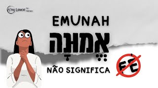 O significado de Fé - Emuna no hebraico