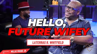 LATERRAS R. WHITFIELD talks @DearFutureWifey , WHO SHE WAS & WHO SHE WILL BE| Love You More Ep #31