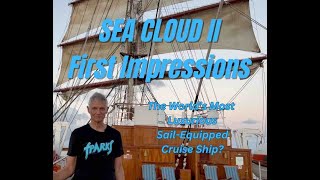 SEA CLOUD II First Impressions