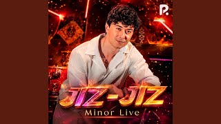 Jiz-jiz - Minor live