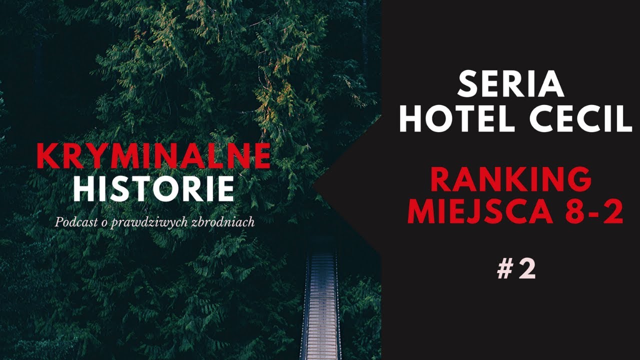 SERIA HOTEL CECIL: MIEJSCA 8-2 | SPRAWA RICHARDA RAMIREZA #2