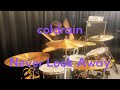 coldrain Never Look Away ドラム叩いてみた