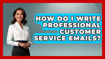 How Do I Write Professional Customer Service Emails? - Admin Career Guide