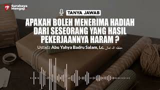 Apakah Boleh Menerima Hadiah Dari Seseorang Yang Hasil Pekerjaannya Haram ?