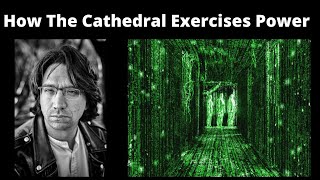[GUEST VIDEO] "How the Cathedral Exercises Power" by Auron MacIntyre