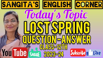" Lost Spring" Questions and Answers  NCERT - CLASS 12th  FLAMINGO BOOK #mpboard #education #cmmp