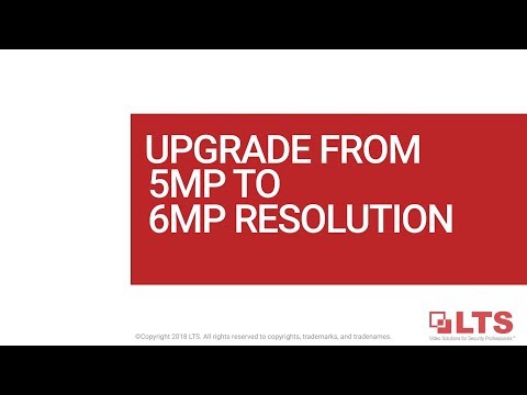 LTS - Free 5MP to 6MP IP Camera Firmware Upgrade!