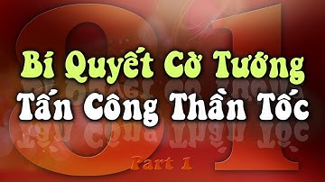 Cờ Tướng học 81 bí kíp khai cuộc tấn công thần tốc đỉnh cao hay nhất - part 01