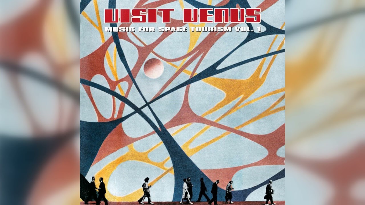 Visit Venus - Music For Space Tourism, Volume 1 (Breaks, Future