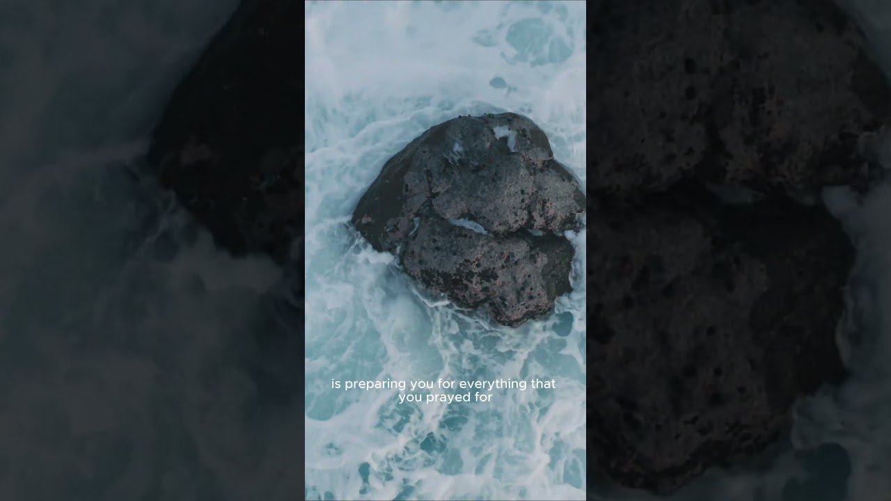 You're being prepared for everything you prayed for.  