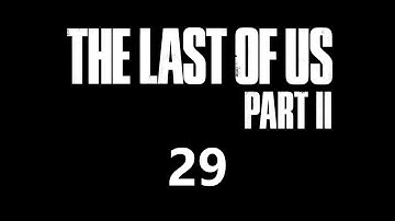 The Last of Us Part 2 - 29 (The Stadium | Seraphite Ambush)