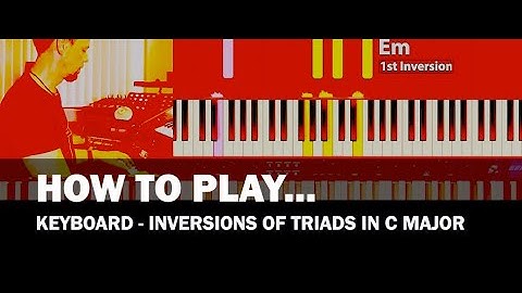 How To Play Keyboard (3) -  Inversions of Triads in C Major
