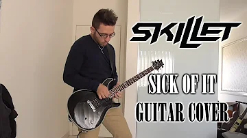Skillet - Sick of It (Guitar Cover)