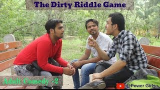 Adult Comedy - 2 The Dirty Riddle Game Funny Power Girls