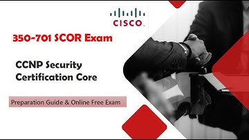 350-701 SCOR Exam Preparation & Practice Exam - CCNP Security Core