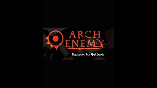 ARCH ENEMY - Reason to Believe (TRIBUTE)