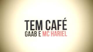 TEM CAFÉ - GAAB E MC HARIEL (TIPOGRAFIA/LETRA/LYRIC)