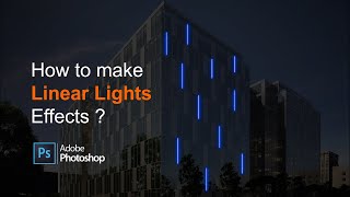 Learn How to make linear light effects in photoshop | Facade Lighting Design | Dynamic Lighting