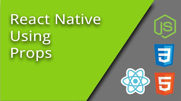 React Native - Using Props - Episode 6