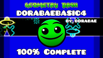 DORABAEBASIC4 100% Complete [ Normal 3 Stars ] by: DORABAE - Geometry Dash 2.2 - Sapphire Pack