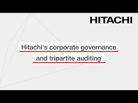 Hitachi's corporate governance and tripartite auditing - Hitachi