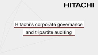 Hitachi's corporate governance and tripartite auditing - Hitachi