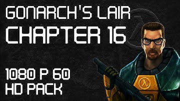 Half-Life - Chapter 16: Gonarch