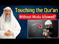Touching the Quran Without Wudu: Is It Allowed? | Sheikh Assim Al-Hakeem