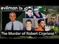 The Brutal Murder of Robert Cipriano