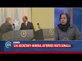 U.N. Secretary General's Visit to Somalia Highlights Humanitarian Need