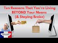 Ten Reasons That You&#39;re Living BEYOND Your Means (&amp; Staying Broke) #broke #nomoney #budgeting