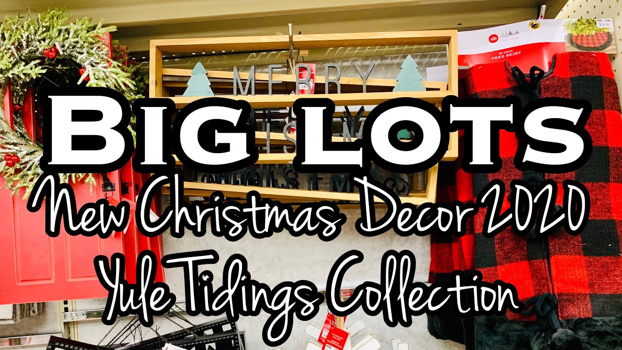 BIG LOTS NEW CHRISTMAS DECOR 2020 • YULE TIDINGS COLLECTION • SHOP ...